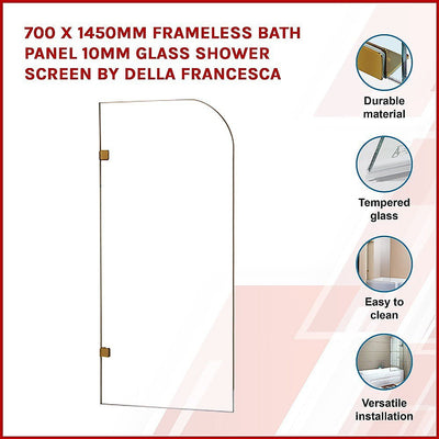 700 x 1450mm Frameless Bath Panel 10mm Glass Shower Screen By Della Francesca