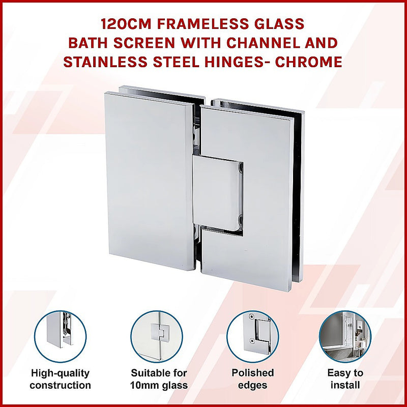 120cm Frameless Glass Bath Screen with Channel and Stainless Steel Hinges- Chrome
