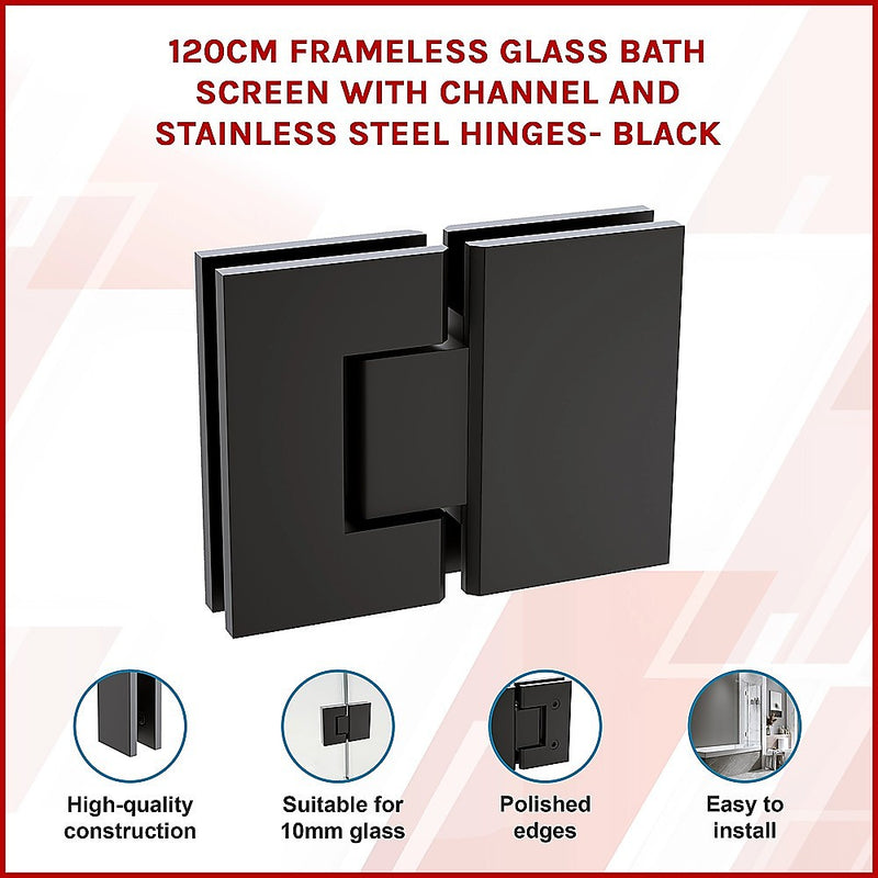 120cm Frameless Glass Bath Screen with Channel and Stainless Steel Hinges- Black