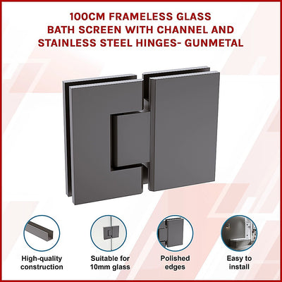 100cm Frameless Glass Bath Screen with Channel and Stainless Steel Hinges- Gunmetal