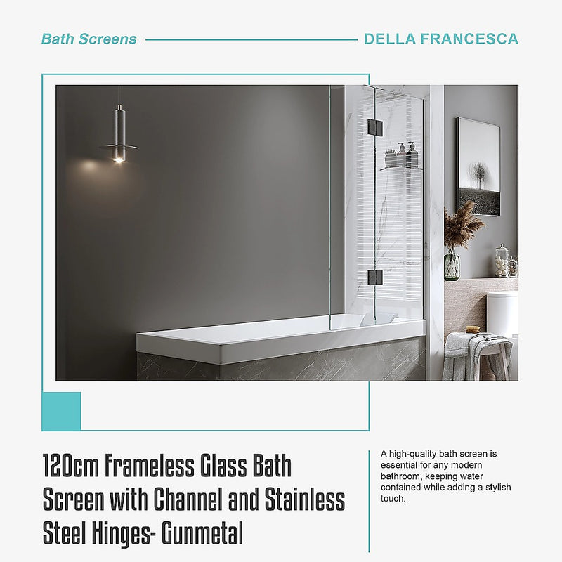 120cm Frameless Glass Bath Screen with Channel and Stainless Steel Hinges- Gunmetal