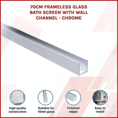 70cm Frameless Glass Bath Screen with Wall Channel - Chrome