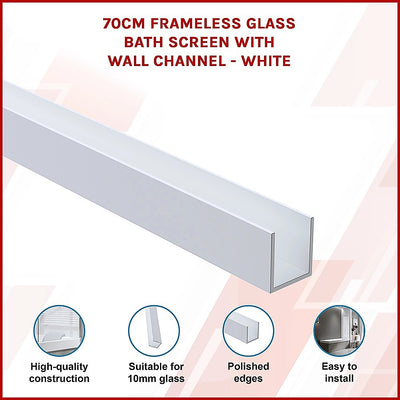 70cm Frameless Glass Bath Screen with Wall Channel - White
