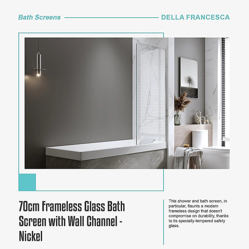 70cm Frameless Glass Bath Screen with Wall Channel - Nickel